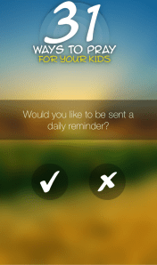 Another useful tool is the daily reminder setup.  The user can set up a daily reminder so that prayers for our children is not an after thought, but is brought to the forefront in the form of a notification. 
